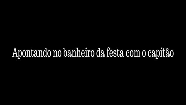 Apontando no banheiro da festa com o Capitão