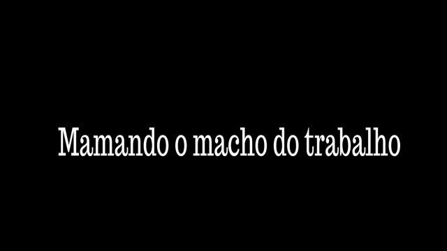 Mamando escondido o boy do trabalho