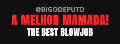 A melhor mamada! 