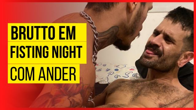 Fisting night com Ander 