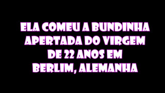 ela comeu a bundinha apertada do virgem de...