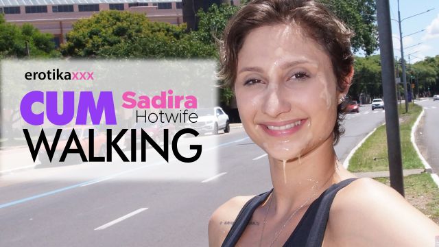 Sadira Hotwife - Cumwalking - EROTIKAXXX cena completa