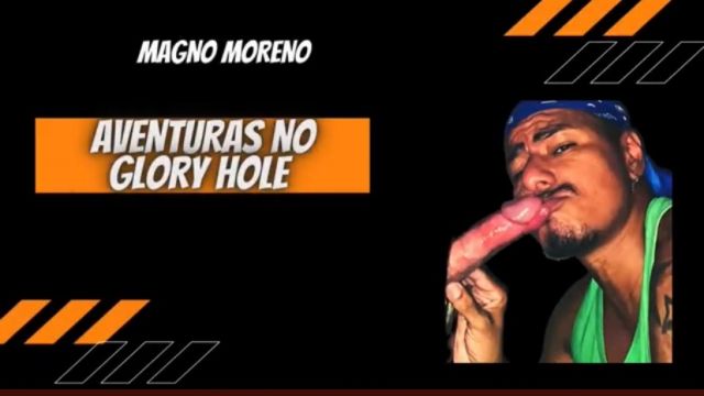 MAGNO MORENO AVENTURAS NO GLORY HOLE