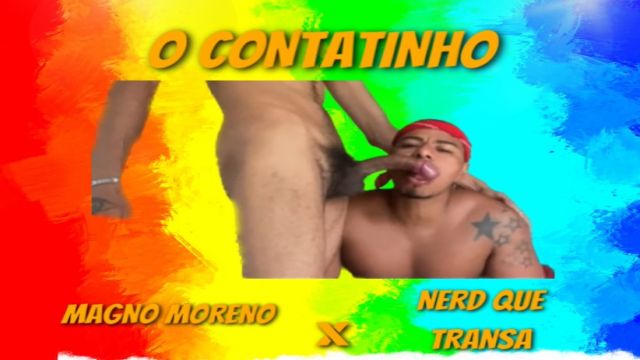 VIDEO 301 - MEU CONTATINHO PARTE 2 MAGNO MORENO X NE...