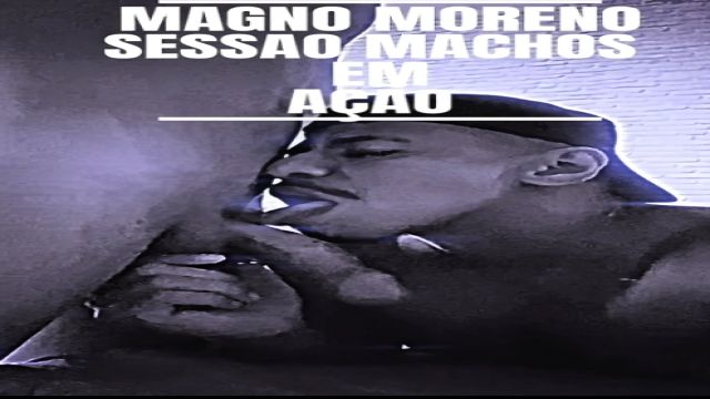 MAGNO MORENO X SESSAO MACHOS EM AÇÃO