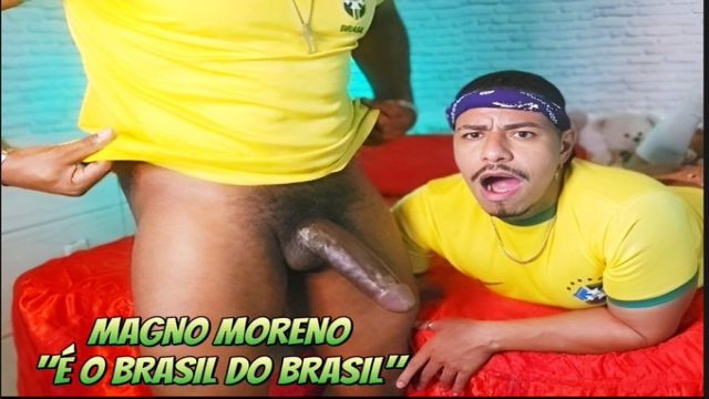 MAGNO MORENO X É O BRASIL DO BRASIL 