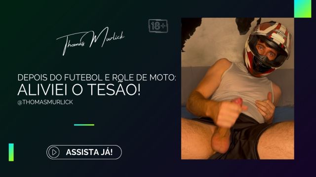 Depois do Futebol e Role de Moto: Aliviando o Tesão!