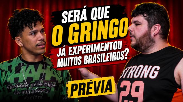 Avaliando o gringo - PRÉVIA