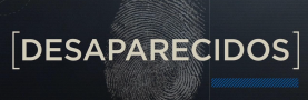 DESAPARECIDOS - VOZES, RASTROS & CRIMES 