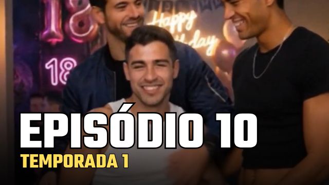 Ep 10 - Aniversário de 18 anos de Max