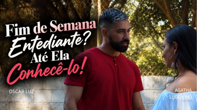 Fim de Semana Entediante? Até Ela Conhecê-lo!