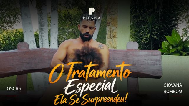 O Tratamento Especial: Ela Se Surpreendeu! Oscar e G...